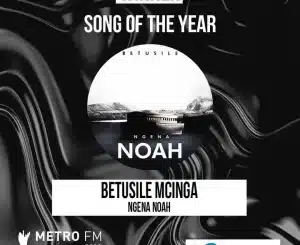Betusile Mcinga’s Ngena, Noah single Wins Metro, FM Music Awards (MMA23) Song Of The Year,News
