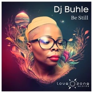 EP: DJ Buhle – Be Still