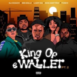 EP: DJ Coach – The King of Ewallet Pt. 2