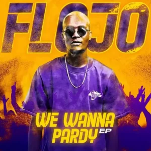 EP: Flojo – We Wanna Pardy