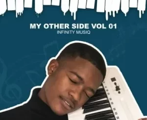 EP: Infinity MusiQ – My Other Side, Vol. 1