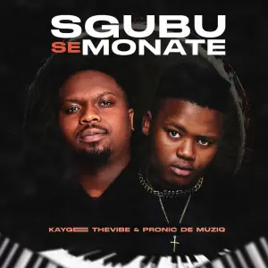 EP: KayGee The Vibe & Pronic DeMuziq – Sgubu Se Monate