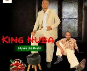 ALBUM: King Nuba – I-Aphula Lika Bestie