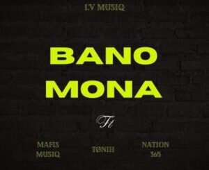 L’V MusiQ – Banomona ft Tøniii, Mafis MusiQ & Nation 365