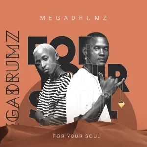 ALBUM: Megadrumz – For Your Soul