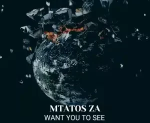EP: Mtatos ZA – Want You To See