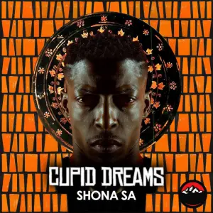 ALBUM: Shona SA – Cupid Dreams