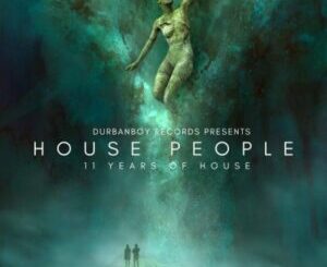 ALBUM: Various Artists – House People (11 Years of House)