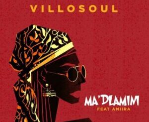 Villosoul & Amiira – Ma’dlamini
