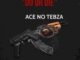 Ace No Tebza – Do or Die