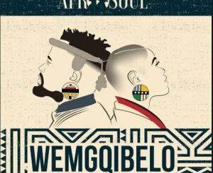 Afrosoul – WEMGQIBELO