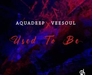 EP: Aquadeep – Used To Be