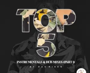 EP: Dav Risen – TOP5 Instrumentals & Dub Mixes (PART 1)