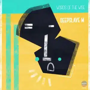 ALBUM: DeepSlave M – Words Of The Wise LP