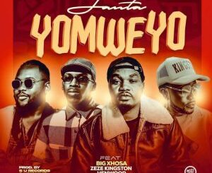 Janta – Yomweyo ft. Zeze Kingston, Big Xhosa, Henwood