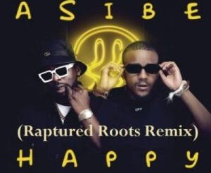 Kabza De Small & DJ Maphorisa – Asibe Happy ft. Ami Faku (Raptured Roots Remix)