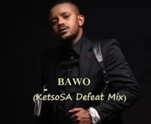 Kabza De Small – Bawo ft. Nobuhle & Yallunder (KetsoSA Defeat Mix)