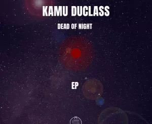 EP: Kamu Duclass – Dead of Night