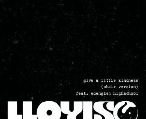 Lloyiso, Edenglen High School – Give A Little Kindness (Choir Version)