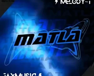 Melody T – Matla ft. Jay Music