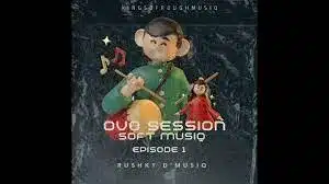 Rushky D’musiq – OvO Sessions Soft MusiQ Episode 1 Mix