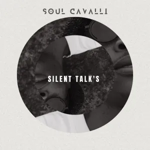 EP: Soul Cavalli – Silent Talk’s