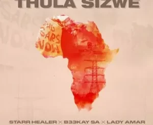 Starr Healer, B33Kay SA & Lady Amar – Thula Sizwe