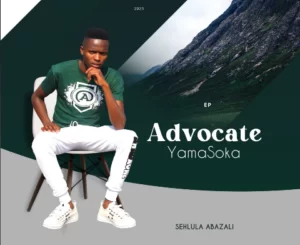 EP: Advocate Yamasoka – Sehlula Abazali