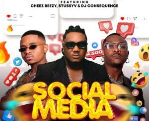 CDQ, Tee Jay & Tublaq – ‎Social Media ft. Dj Consequence, Cheez Beezy & StussyV
