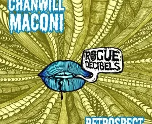 ALBUM: Chanwill Maconi – Retrospect