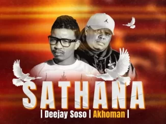 Deejay Soso & Akhoman – Sathana