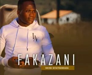 EP: Fakazani – Nkosi Siyathandaza