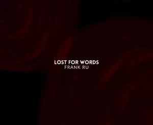 EP: Frank Ru – Lost For Words