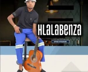EP: Hlalabenza – Ufike Uyduduze