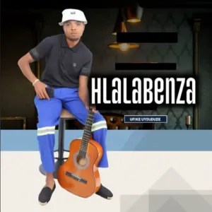 EP: Hlalabenza – Ufike Uyduduze