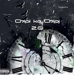 KaygeeRsa – Chipi ke Chipi 2.0(To Mellow n Sleazy)