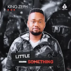 EP: King Zeph – Little Something