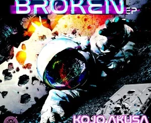 EP: Kojo Akusa – Broken