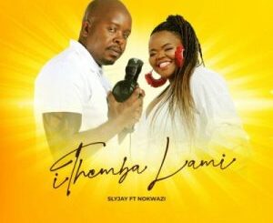 Slyjay – iThemba Lami ft Nokwazi