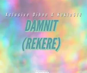 Xclusive Dihno & Kokla518 – Damnit