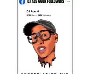 DJ Ace – 660K Followers (Appreciating Amapiano Mix)