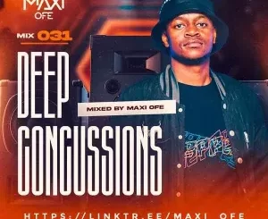 DJ Maxi Ofe – Deep Concussions 031
