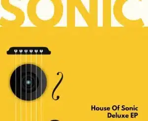ALBUM: DJ Sonic – House of Sonic Deluxe