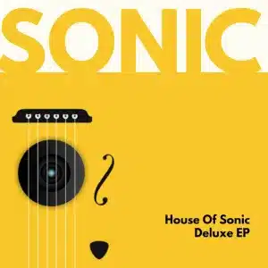 ALBUM: DJ Sonic – House of Sonic Deluxe