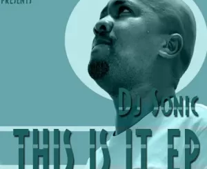 Dj Sonic – This Is It