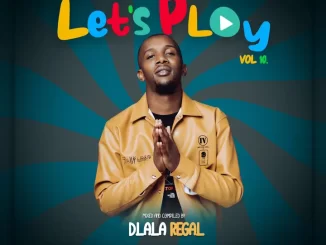 Dlala Regal – Let’s Play Vol.10 Guest Mix