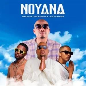Emza – Noyana ft Professor & Lasoulmates