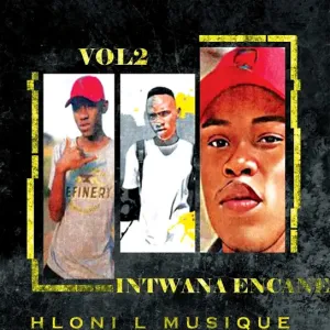 EP: Hloni L MusiQue – Intwana Encane, Vol. 2