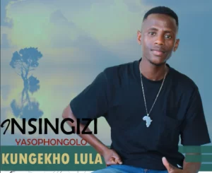 EP: Insingizi YasoPhongolo – Kungekho Lula