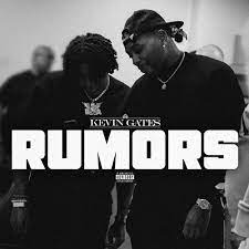 Kevin Gates – RUMORS